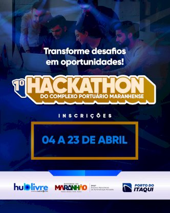 Inscrições abertas para o 1º Hackathon do Complexo Portuário Maranhense 